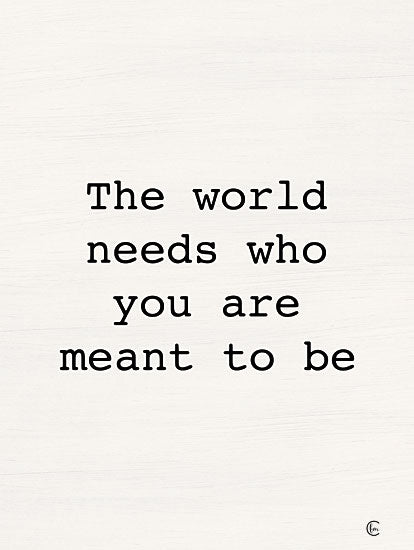 Fearfully Made Creations FMC299 - FMC299 - Meant to Be - 12x16 Inspirational, The World Needs Who You are Meant to Be, Typography, Signs, Textual Art, Black & White from Penny Lane