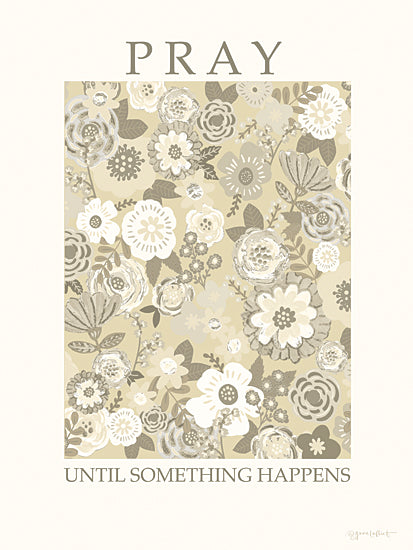 Annie LaPoint ALP2812 - ALP2812 - Pray Until Something Happens - 12x16 floral pattern, green beige palette, inspirational message, faith, perseverance, motivational, spiritual encouragement, positive affirmation from Penny Lane
