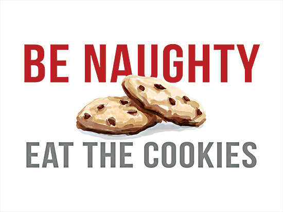 Dogwood Portfolio DOG354 - DOG354 - Be Naughty - 16x12 Be naughty eat the cookies sign, humorous Christmas message, chocolate chip cookies, festive mischief, red and grey typography, lighthearted holiday image from Penny Lane