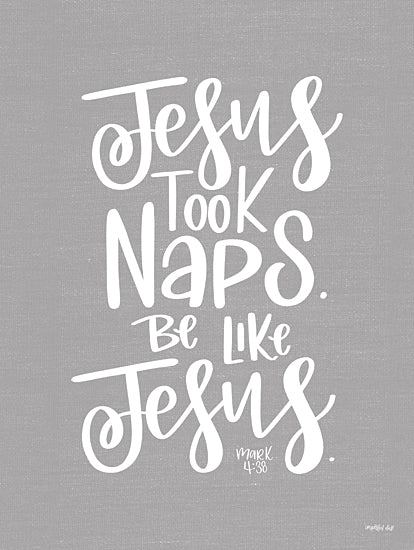 Imperfect Dust DUST1120 - DUST1120 - Jesus Took Naps    - 12x16 Jesus naps scripture Mark 4:38 biblical rest inspiration humor typography modern farmhouse from Penny Lane