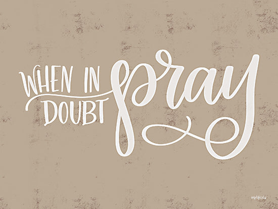 Imperfect Dust DUST1215 - DUST1215 - When in Doubt Pray - 16x12 prayer encouragement, handwritten script, neutral background, rustic typography, spiritual message from Penny Lane