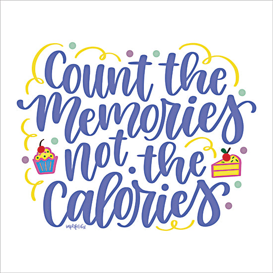 Imperfect Dust DUST1280 - DUST1280 - Count Memories Not Calories - 12x12 quote, memories, calories, hand lettering, celebration, food, dessert, positive mindset, playful typography, cupcakes, cake slice, cheerful, colorful, dots from Penny Lane