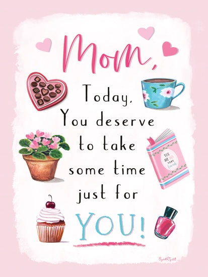 Elizabeth Tyndall ET596 - ET596 - Mom Today You Deserve Some Time - 12x16 Mom, you deserve time, chocolate, tea, flowers, cupcake, nail polish, Mother's Day self-care, hearts, gift card, relaxation message from Penny Lane