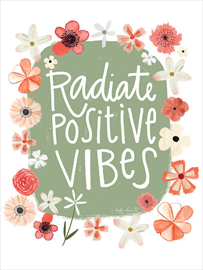 Katie Doucette KD254 - KD254 - Radiate Positive Vibes - 12x16 radiate positive vibes quote, floral border, motivational poster, green background, pink flowers, cheerful art from Penny Lane