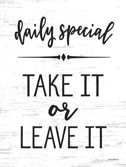 lettered & lined LET1142 - LET1142 - Take It or Leave It - 12x16 Daily special sign, humorous kitchen art, take it or leave it, rustic decor sign, black and white wall art from Penny Lane
