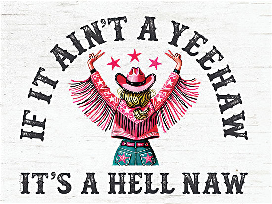 lettered & lined LET1274 - LET1274 - If It Ain't a Yeehaw - 16x12 yee haw quote, cowgirl with fringe, western art, bold statement, hot pink, stars, humorous western from Penny Lane