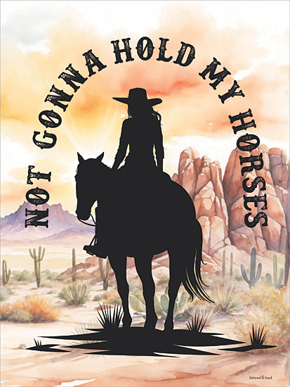 lettered & lined LET1279 - LET1279 - Not Gonna Hold My Horses I - 12x16 cowgirl, sunset, desert, horseback, western, typography, feminine, silhouette from Penny Lane