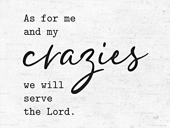 lettered & lined LET216 - LET216 - Me and My Crazies  - 16x12 inspirational typography, playful religious quote, black script and typewriter font, Christian home decor, family-oriented message from Penny Lane