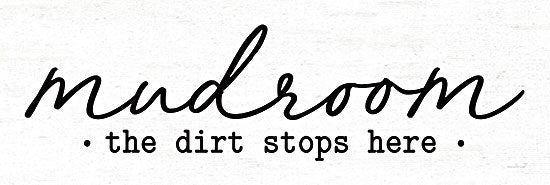 lettered & lined LET634 - LET634 - Mudroom   - 24x8 mudroom sign, the dirt stops here, black script typography, typewriter text, whitewashed wood background, farmhouse entryway decor, laundry room wall art, simple black and white lettering, modern rustic sign, horizontal word art from Penny Lane