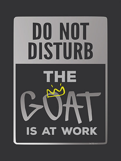 Lux + Me Designs LUX1113 - LUX1113 - The Goat is at Work - 12x16 GOAT sign, crown, typography, humorous, motivational, modern, grayscale, illustration from Penny Lane