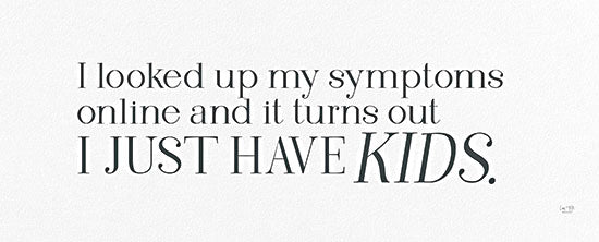 Lux + Me Designs LUX294 - LUX294 - I Have Kids   - 20x8 Looked up my symptoms, wall art, home decor, typography, gift, decorative artwork from Penny Lane