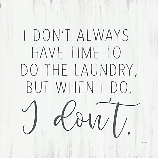 Lux + Me Designs LUX586 - LUX586 - Time to Do the Laundry   - 12x12 laundry humor, I don’t always do laundry, funny quote, procrastination joke, everyday chores, laundry room sign, sarcastic wall art, domestic life from Penny Lane