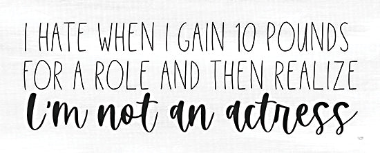 Lux + Me Designs LUX723 - LUX723 - I'm Not An Actress  - 20x8 Funny quote, weight gain humor, bold contrast text, comedic wall art, body image joke from Penny Lane