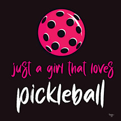 MOL2802 - Just a Girl That Loves Pickleball - 12x12