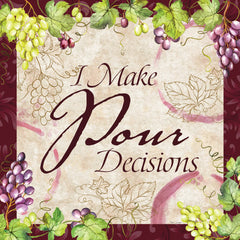 ND438 - I Make Pour Decisions - 12x12