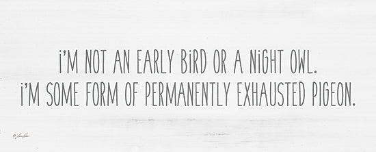 Lauren Rader RAD1343 - RAD1343 - Exhausted Pigeon  - 20x8 funny quote, tired humor, permanently exhausted pigeon, typographic art, sarcastic text, gray text on white, modern humor sign, whimsical phrase, wall decor from Penny Lane