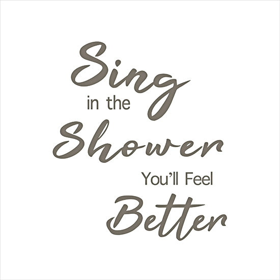 Lauren Rader RAD1494 - RAD1494 - Sing in the Shower - 12x12 sing in the shower you'll feel better quote typography, minimalist motivational text art, modern word art design from Penny Lane