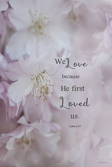 Robin-Lee Viera RLV731 - RLV731 - He First Loved Us - 12x18 lavender flowers, soft focus, scripture quote, love, bible verse, Christian inspiration, 1 John 4:19, faith-based art from Penny Lane