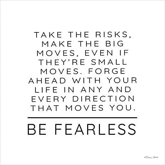 Susan Ball SB1457 - SB1457 - Be Fearless - 12x12 inspirational quote, motivation, risk taking, life direction, encouragement, typography, black text, minimalist design from Penny Lane