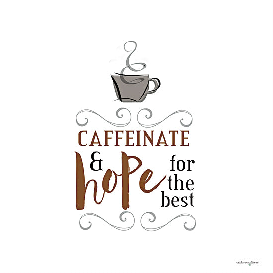 Catch A Star Fine Art STAR217 - STAR217 - Caffeinate & Hope for the Best - 12x12 coffee cup illustration, steam swirl, decorative font, motivational caffeine quote, positive vibe, caffeine humor from Penny Lane