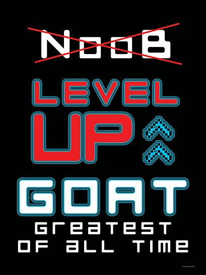 Yass Naffas Designs YND534 - GOAT Gamer - 18x9 level up slogan, gaming transformation, noob to GOAT, neon text, black background, gaming terminology, gamer journey, pixel arrows, progress concept, retro game vibe from Penny Lane
