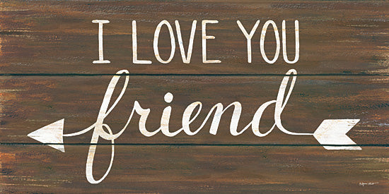 Annie LaPoint ALP1623 - I Love You Friend - Signs, Calligraphy, Arrow, Friend from Penny Lane Publishing