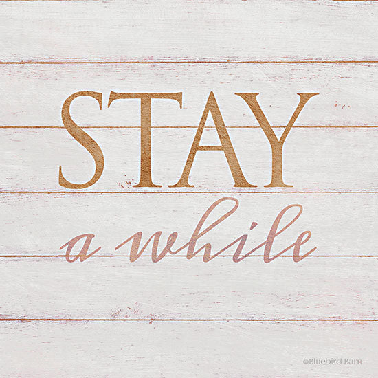 Bluebird Barn BLUE541 - BLUE541 - Stay A While - 12x12 Stay A While, Home, Typography, Signs from Penny Lane