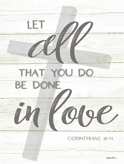 Susie Boyer BOY667 - BOY667 - Done in Love - 12x16 Let All that You Do be Done in Love, Bible Verse, Corinthians, Cross, Typography, Signs from Penny Lane