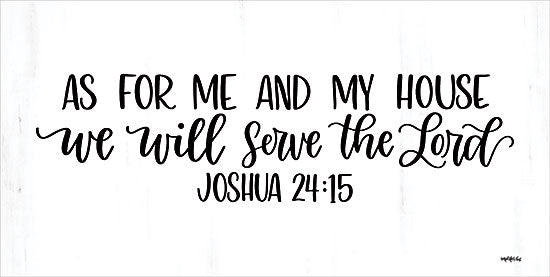 Imperfect Dust DUST1096 - DUST1096 - As For Me and My House - 18x9 Religious, As for Me and My House We Will Serve the Lord, Joshua, Bible Verse, Typography, Signs, Textual Art, Black & White from Penny Lane