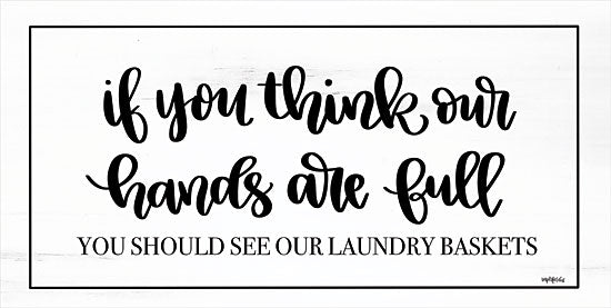 Imperfect Dust DUST478 - DUST478 - Laundry Baskets - 18x9 Signs, Typography, Humor, Laundry, Black & White from Penny Lane