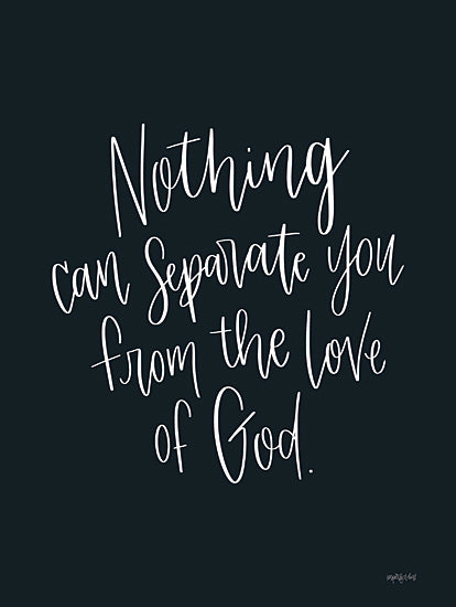 Imperfect Dust DUST903 - DUST903 - Nothing Can Separate You - 12x16 Religious, Nothing can Separate You From the Love of God, Typography, Signs, Black & White from Penny Lane