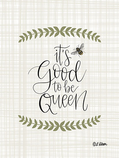 Lisa Larson LAR495 - LAR495 - It's Good to be Queen   - 12x16 It's Good to be Queen, Bees, Greenery, Linen, Whimsical, Typography, Signs from Penny Lane