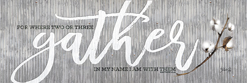 Marla Rae MAZ5019D - MAZ5019D - For Where Two or Three Gather  - 36x12 For Where Two or Three Gather, Galvanized Metal, Gather, Cotton, Religious from Penny Lane