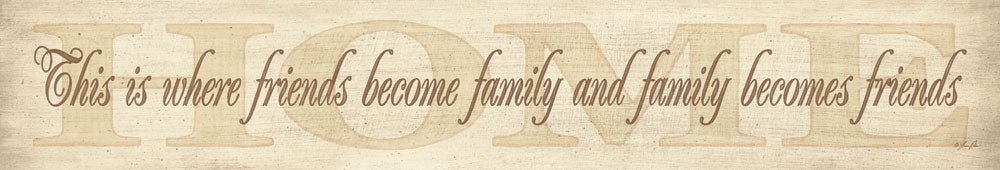 Lauren Rader RAD784 - RAD784 - Friends Become Family - 36x6 Home, Friends Become Family, Family, Friends, Tea Stain, Typography, Signs from Penny Lane