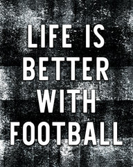 YND478 - Life is Better with Football - 12x16