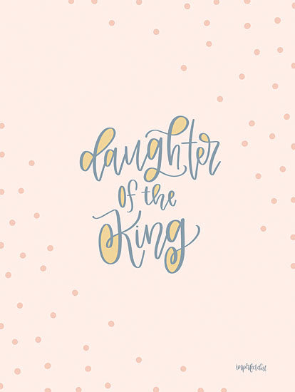 Imperfect Dust DUST424 - DUST424 - Daughter of the King - 12x16 Calligraphy, Religious, God from Penny Lane