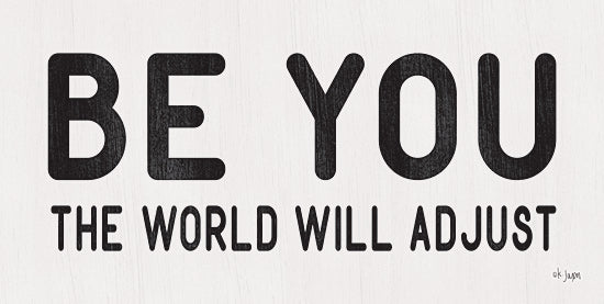 Jaxn Blvd. JAXN251 - JAXN251 - The World Will Adjust - 18x9 Be You, Motivational, Signs, Black & White from Penny Lane