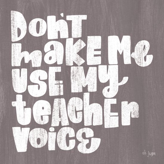 Jaxn Blvd. JAXN303 - My Teacher Voice - 12x12 Teacher, Teacher Voice, Humorous, Signs from Penny Lane