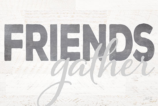 Marla Rae MA2258GP - Friends Gather - Friends, Typography, Signs from Penny Lane Publishing