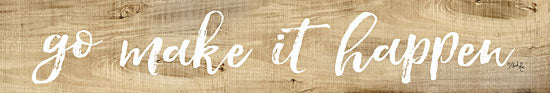 Marla Rae MAZ5538 - MAZ5538 - Go Make It Happen - 24x4 Go Make It Happen, Motivational, Signs from Penny Lane