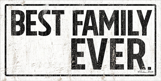 Susan Ball SB711 - SB711 - Best Family Ever - 18x9 Family, Black & White, Signs from Penny Lane